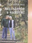 Nézz szembe a koroddal!