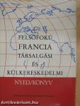 Felsőfokú francia társalgási és külkereskedelmi nyelvkönyv