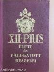 XII. Pius élete és válogatott beszédei