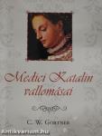 Medici Katalin vallomásai