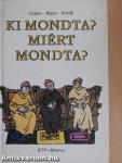 Ki mondta? Miért mondta?