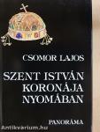 Szent István koronája nyomában