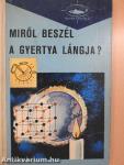 Miről beszél a gyertya lángja?