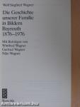 Die Geschichte unserer Familie in Bildern Bayreuth 1876-1976