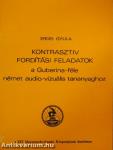 Kontrasztiv fordítási feladatok a Guberina-féle német audio-vizuális tananyaghoz