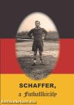 Schaffer, a futballkirály