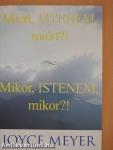 Miért, Istenem, miért?!/Mikor, Istenem, mikor?!