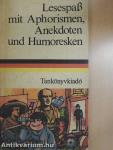 Lesespass mit Aphorismen, Anekdoten und Humoresken