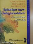 Egészséges egyén - beteg társadalom?