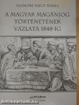 A magyar magánjog történetének vázlata 1848-ig