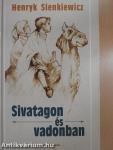 Sivatagon és vadonban