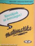 Készüljünk az érettségire! Matematika