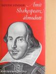 Amit Shakespeare álmodott