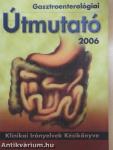 Gasztroenterológiai Útmutató 2006