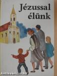 Jézussal élünk