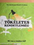 Tökéletes rendetlenség