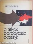 A titkos Barbarossa-dosszié