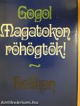 Magatokon röhögtök!