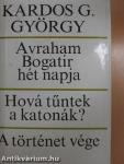 Avraham Bogatir hét napja/Hová tűntek a katonák?/A történet vége