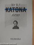 Így élt Katona József