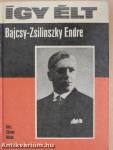 Így élt Bajcsy-Zsilinszky Endre