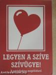 Legyen a szíve szívügye!
