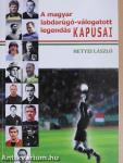 A magyar labdarúgó-válogatott legendás kapusai