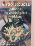 A 100 legjobb gabona- és zöldségétel wokban