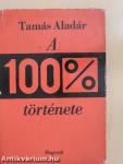 A 100% története