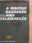A magyar gazdaság és a hadfelszerelés 1938-1944