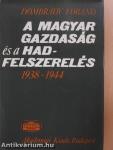 A magyar gazdaság és a hadfelszerelés 1938-1944