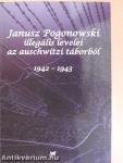 Janusz Pogonowski illegális levelei az auschwitzi táborból 1942-1943