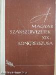 A Magyar Szakszervezetek XIX. kongresszusa