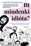 Itt mindenki idióta? - Az irigyek, az örök optimisták és egyéb nehéz természetű embertársaink