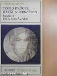 Tonio Kröger/Halál Velencében/Mario és a varázsló