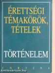 Érettségi témakörök, tételek - Történelem "B" tételek