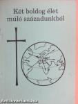 Két boldog élet múló századunkból