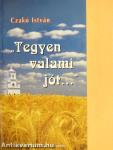 "Tegyen valami jót..."