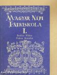 Magyar népi énekiskola I.
