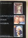 Grünewald, Dürer, Holbein