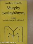 Murphy törvénykönyve, avagy miért romlik el minden?