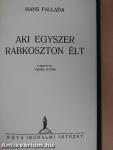 Aki egyszer rabkoszton élt