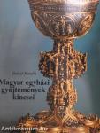 Magyar egyházi gyűjtemények kincsei