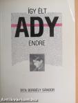 Így élt Ady Endre