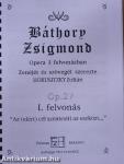 Horusitzky Zoltán: Báthory Zsigmond Op. 27 I-III. felvonás