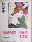 Toulouse-Lautrec élete