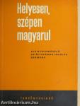 Helyesen, szépen magyarul