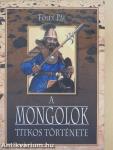 A mongolok titkos története