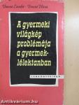 A gyermeki világkép problémája a gyermeklélektanban