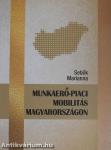 Munkaerő-piaci mobilitás Magyarországon